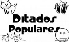 Ditados populares – O que são, o que representam e explicações 