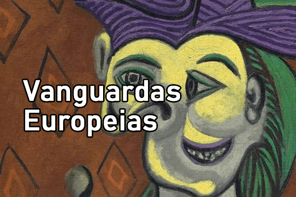 Vanguardas Europeias - O que são? Tipos e Como influenciaram no Brasil