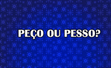 Peço ou pesso? Como usar? Significados, Exemplos e Exercícios [QUIZ] 