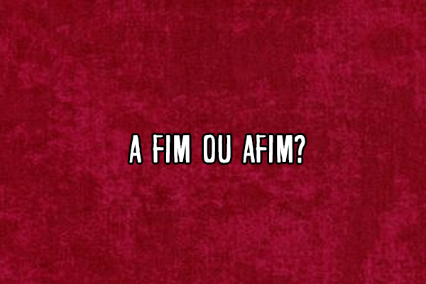 A fim ou afim