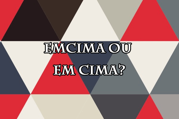 Emcima ou em cima