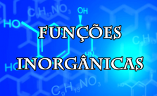 Funções inorgânicas – O que são? Para que servem? Exercícios 