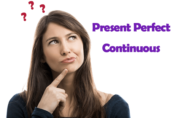 Gramática Inglês: Present Perfect Continuous – O que é? Quando usar? Regas e Exercícios