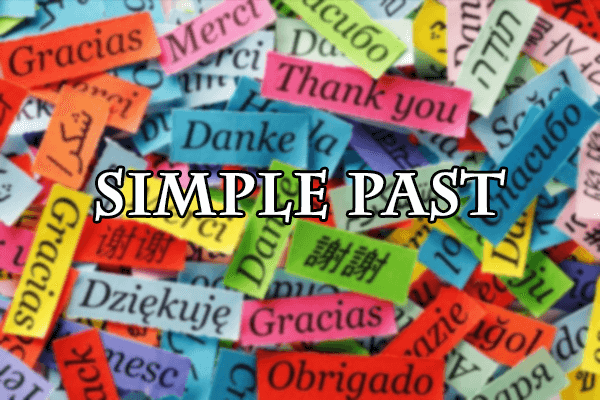 Simple Past – Quando usar? Regras, Formas e Exercícios Resolvidos 