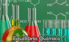 Equilíbrio Químico – O que é? Características, Composição e Exercícios 