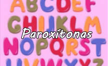 Paroxítonas – O que são? Regras de acentuação e Exercícios Resolvidos! 