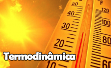 Termodinâmica – Leio Zero, 1ª Lei, Dilatação, Calor específico e de Transformação 