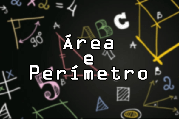 Matemática: Área e perímetro – Quando usamos? Comprimento, Medidas e Exercícios Resolvidos