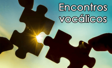 Encontros vocálicos – O que são? Classificação e Exercícios Resolvidos 