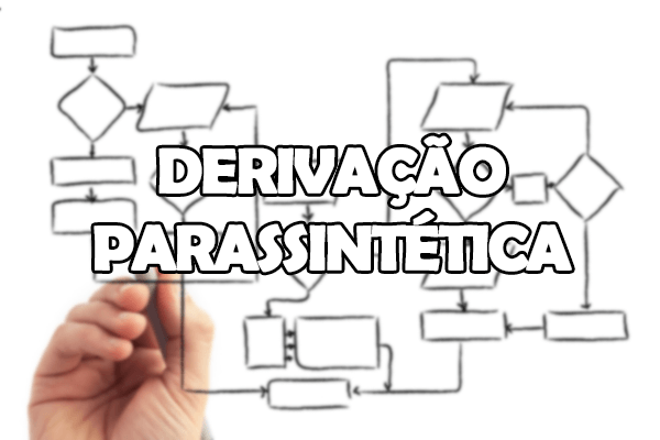 Gramática: Derivação parassintética – O que é? Exemplos e Exercícios Resolvidos