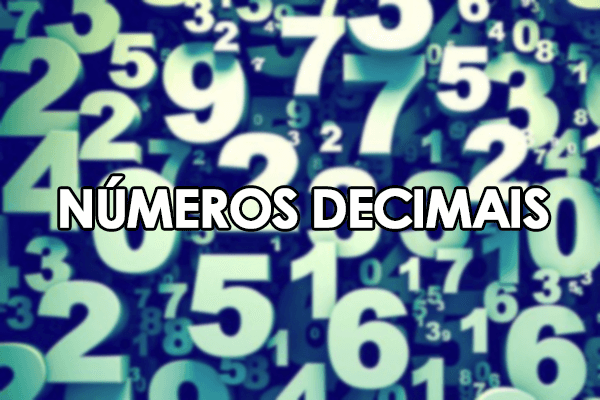 Matemática: Números decimais – O que são? Como se lê? Adição, subtração e Exercícios