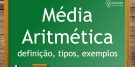 Média Aritmética - Definição, tipos e exemplos (Imagem: Gestão Educacional)