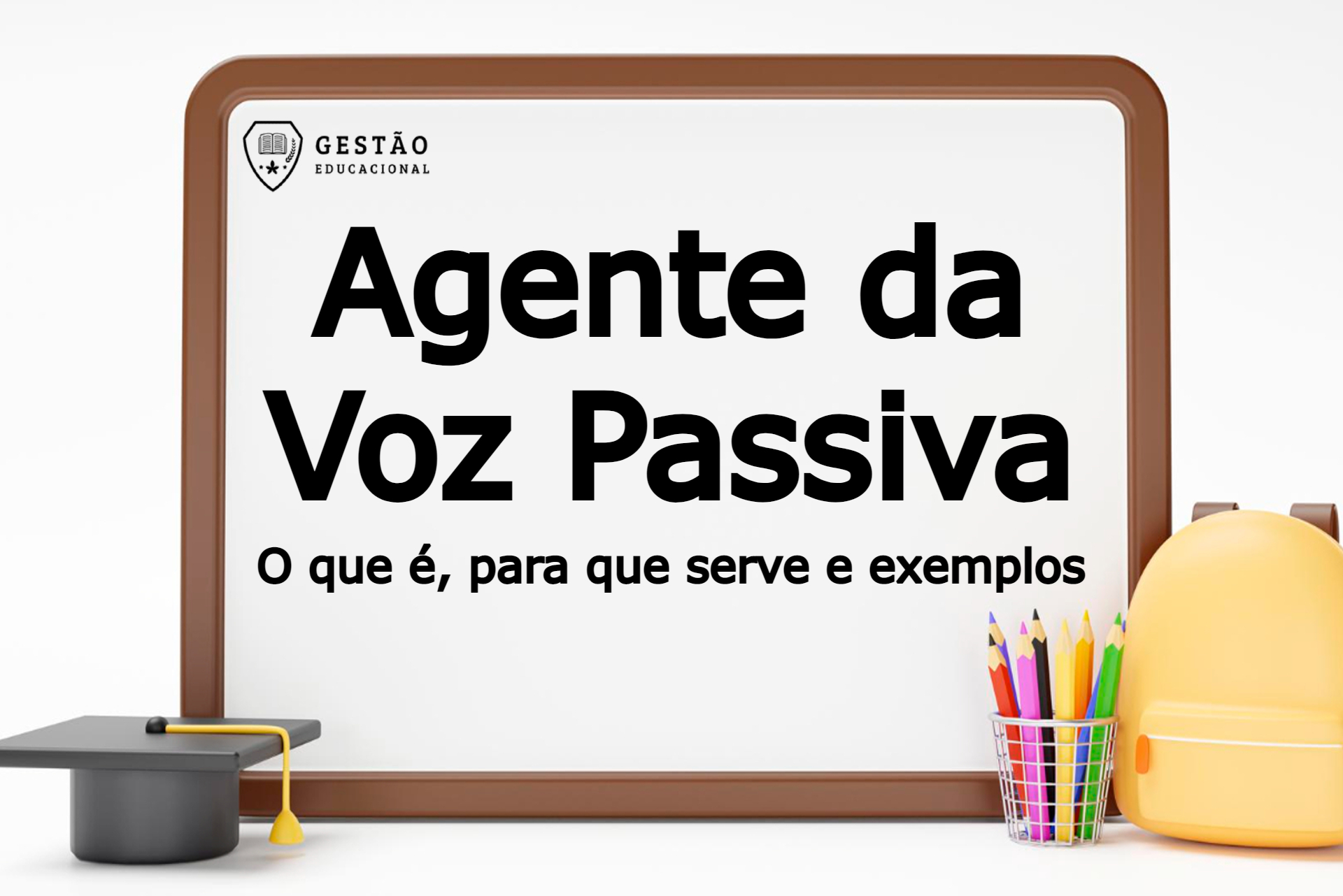 Agente da Voz Passiva – O que é? Para que serve? Exemplos e mais! 