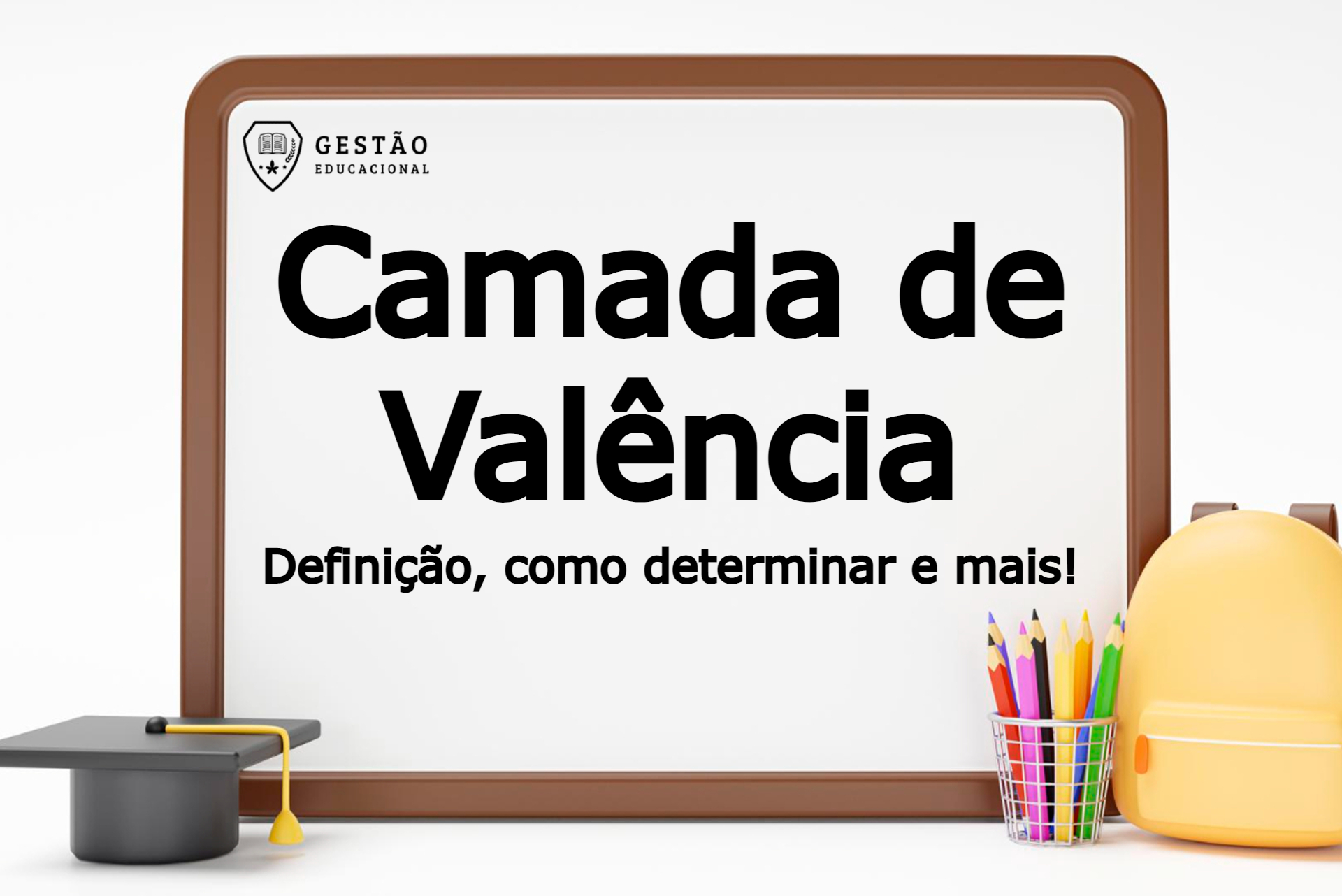 Camada de Valência - definição, como determinar e exemplos. (Imagem: Gestão Educacional - Mamewmy - FreePik.com)