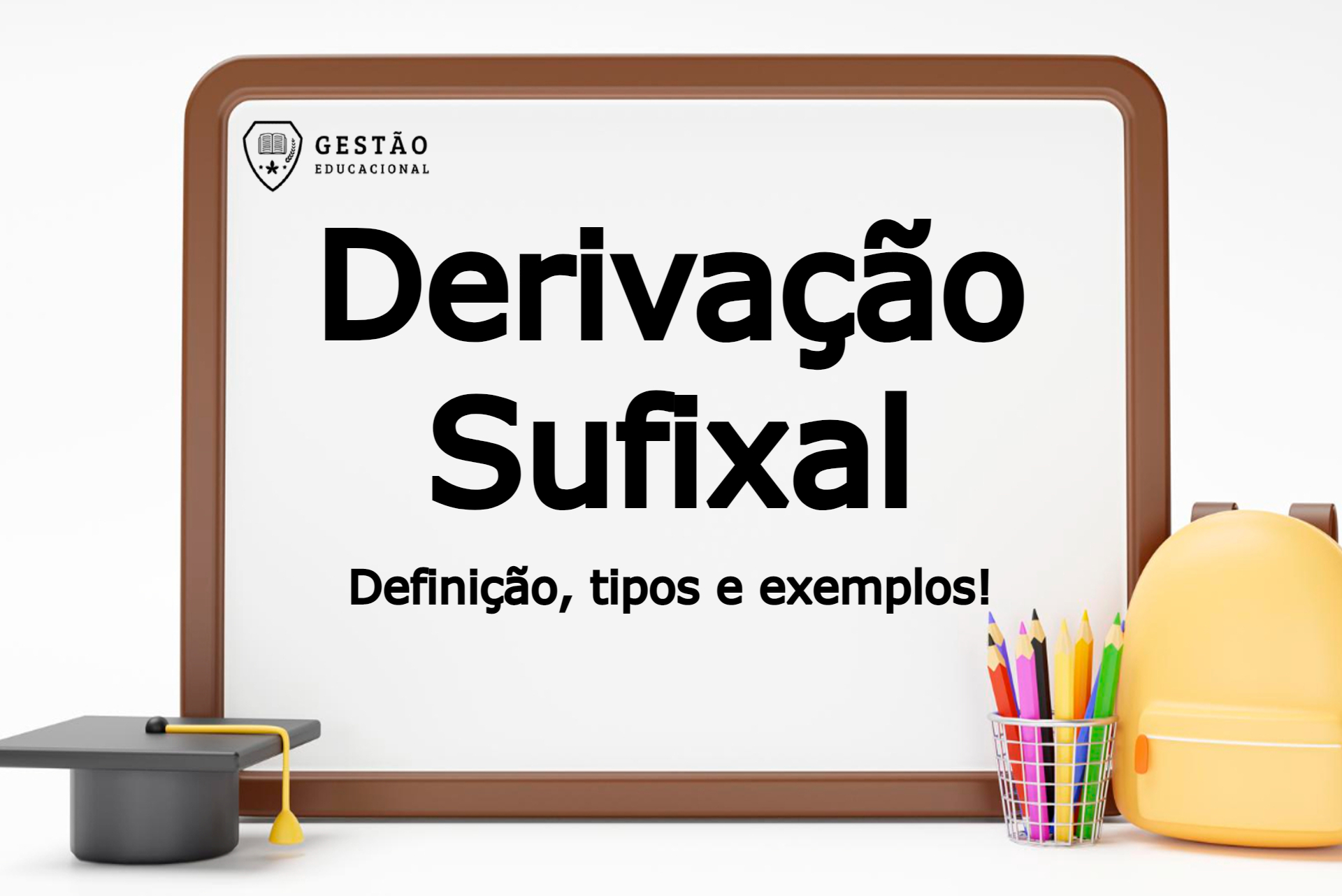 Português: Derivação Sufixal – O que é, exemplos e mais!