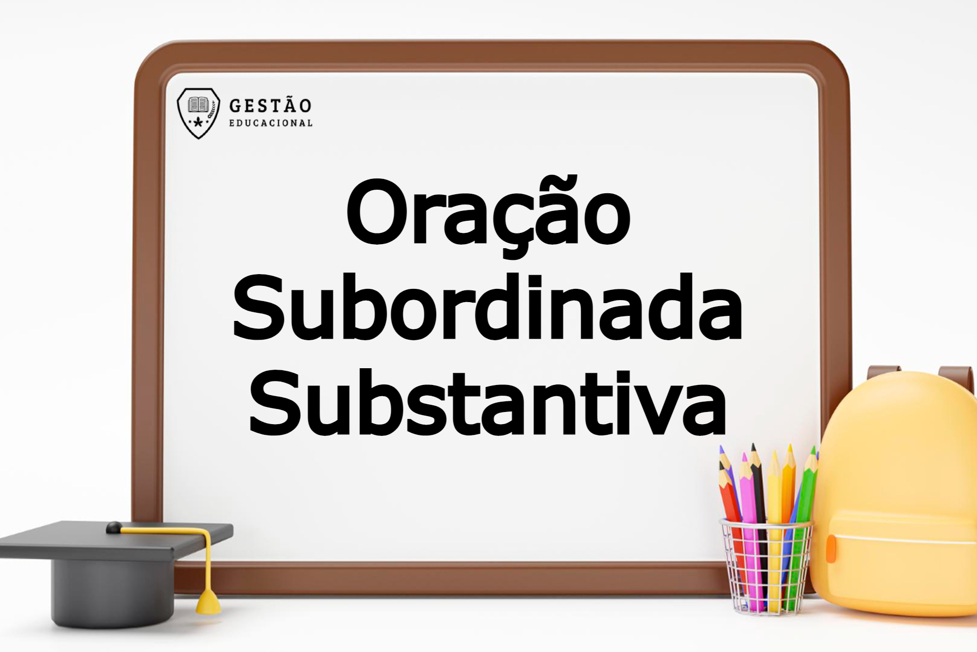 Geografia: Oração Subordinada Substantiva – Definição, estrutura e mais! 