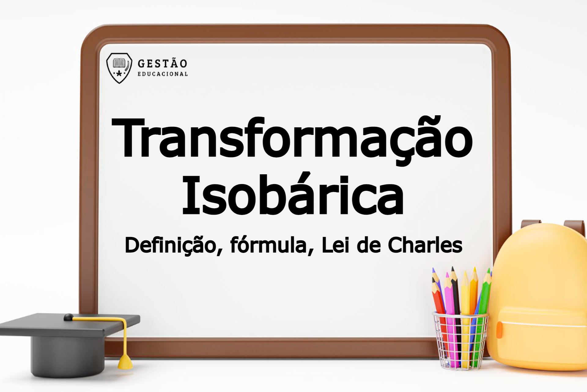 Física: Transformação Isobárica – Definição, Fórmula da Lei de Charles e mais! 