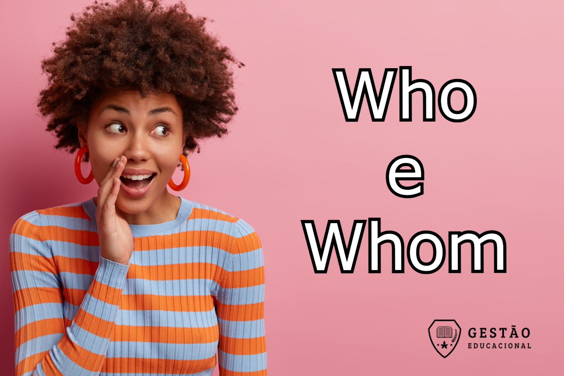 Who e Whom: qual a diferença entre esses dois pronomes? Explicamos! 