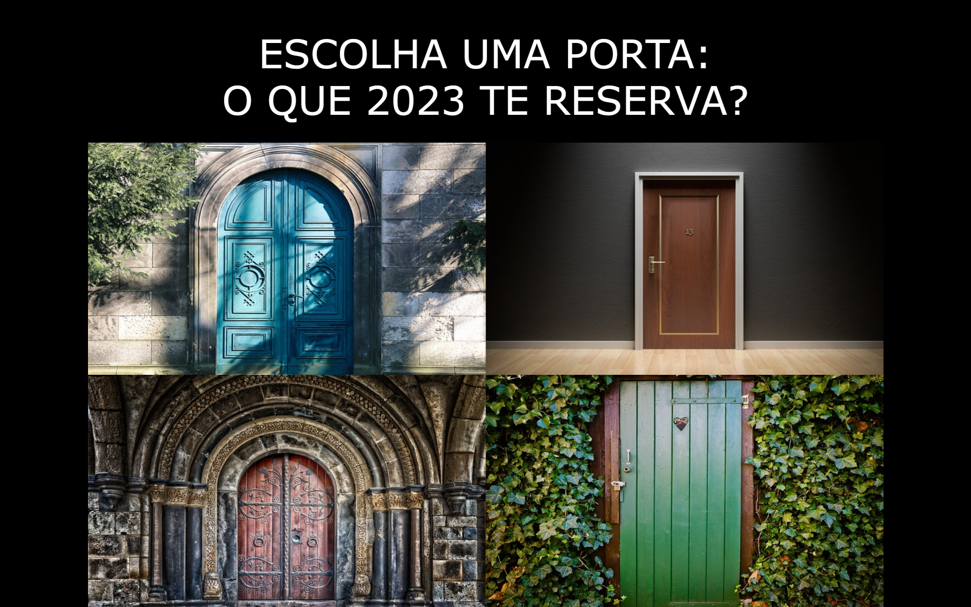 O que 2023 reserva pra você? Escolha uma porta e descubra! 