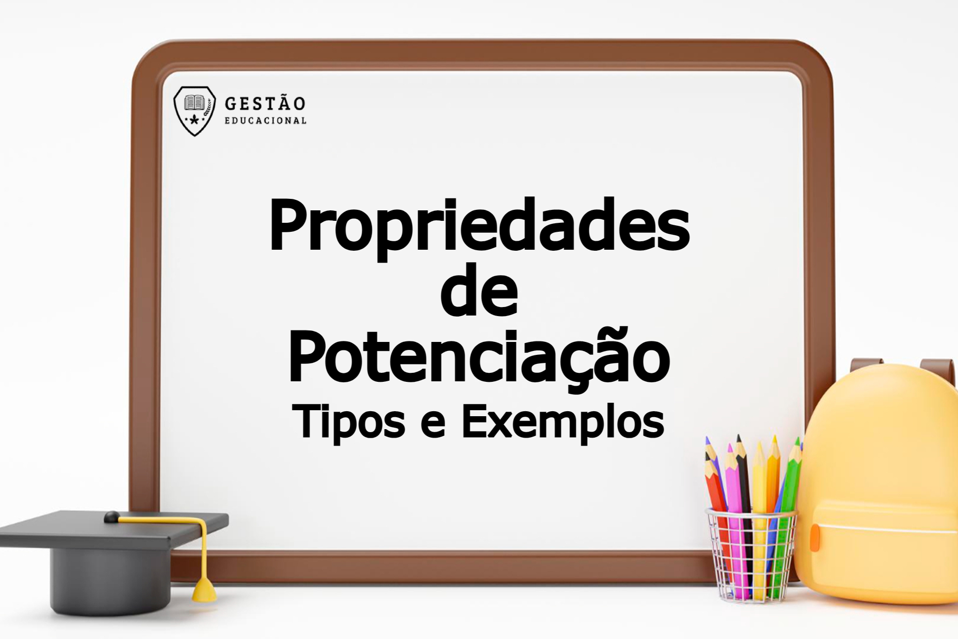 Matemática: Propriedades de Potenciação – Tipos e exemplos