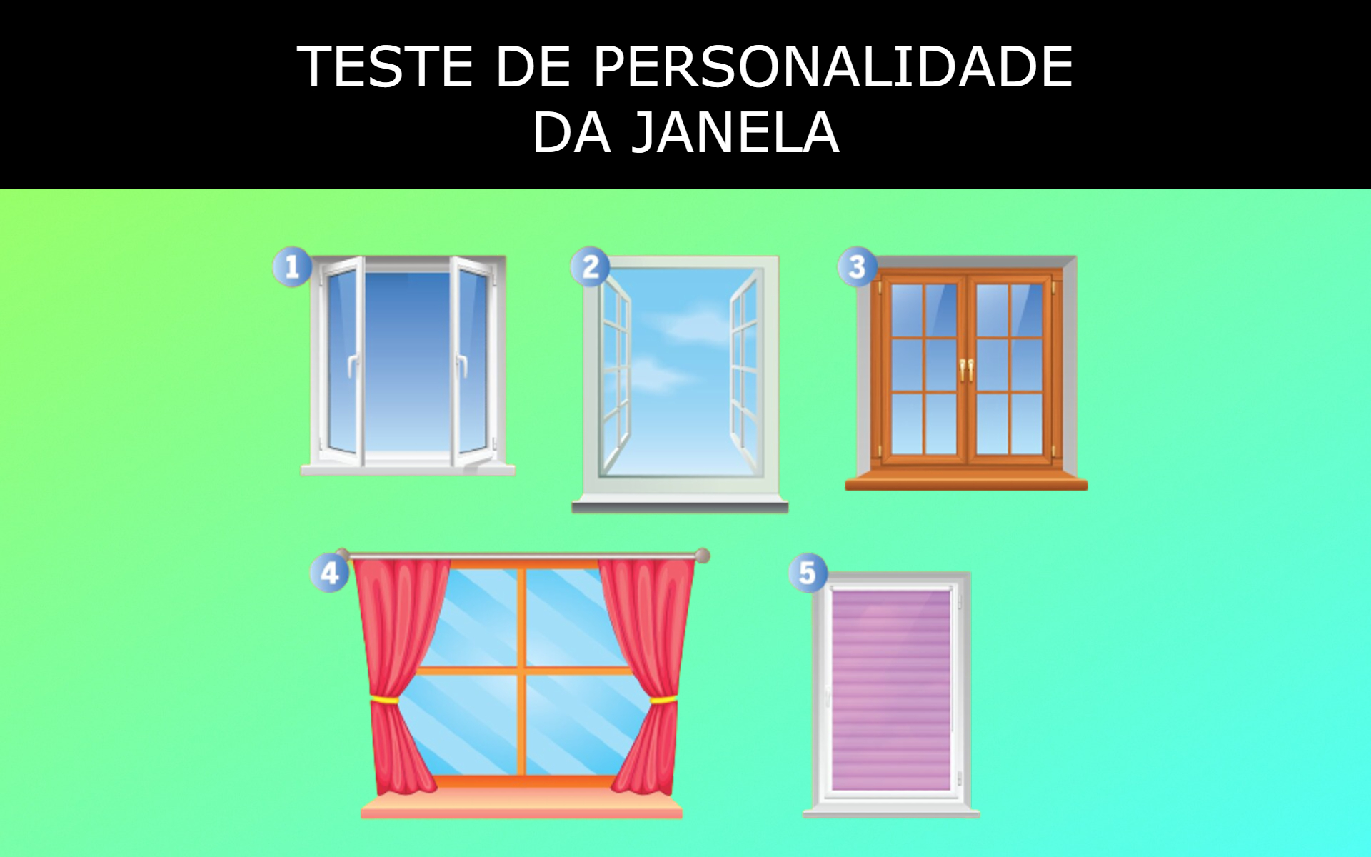 TESTE RÁPIDO: escolha uma janela e descubra um segredo! 