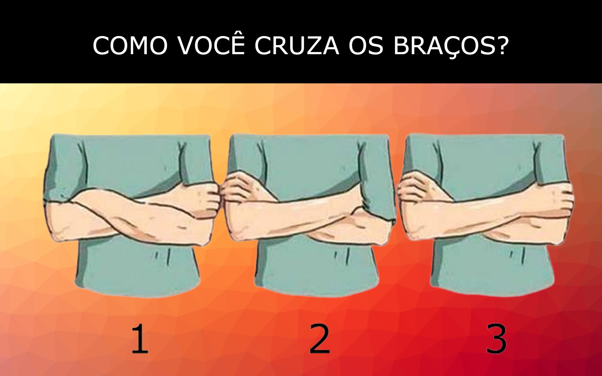 Teste de personalidade: a forma como você cruza os braços revela um segredo! 